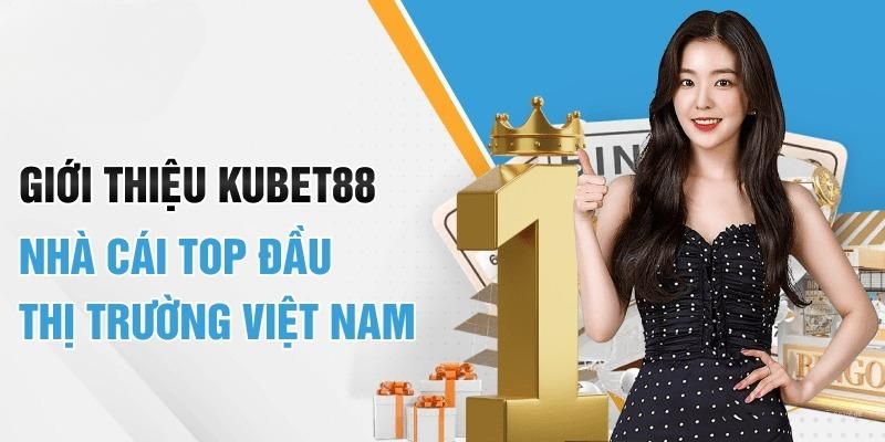 Giới thiệu Kubet88 sơ lược